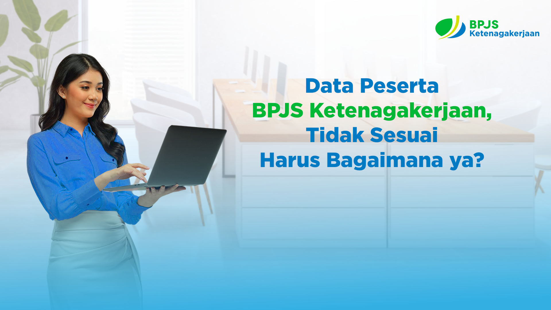 Data Peserta BPJS Ketenagakerjaan Tidak Sesuai, Harus Bagaimana ya?