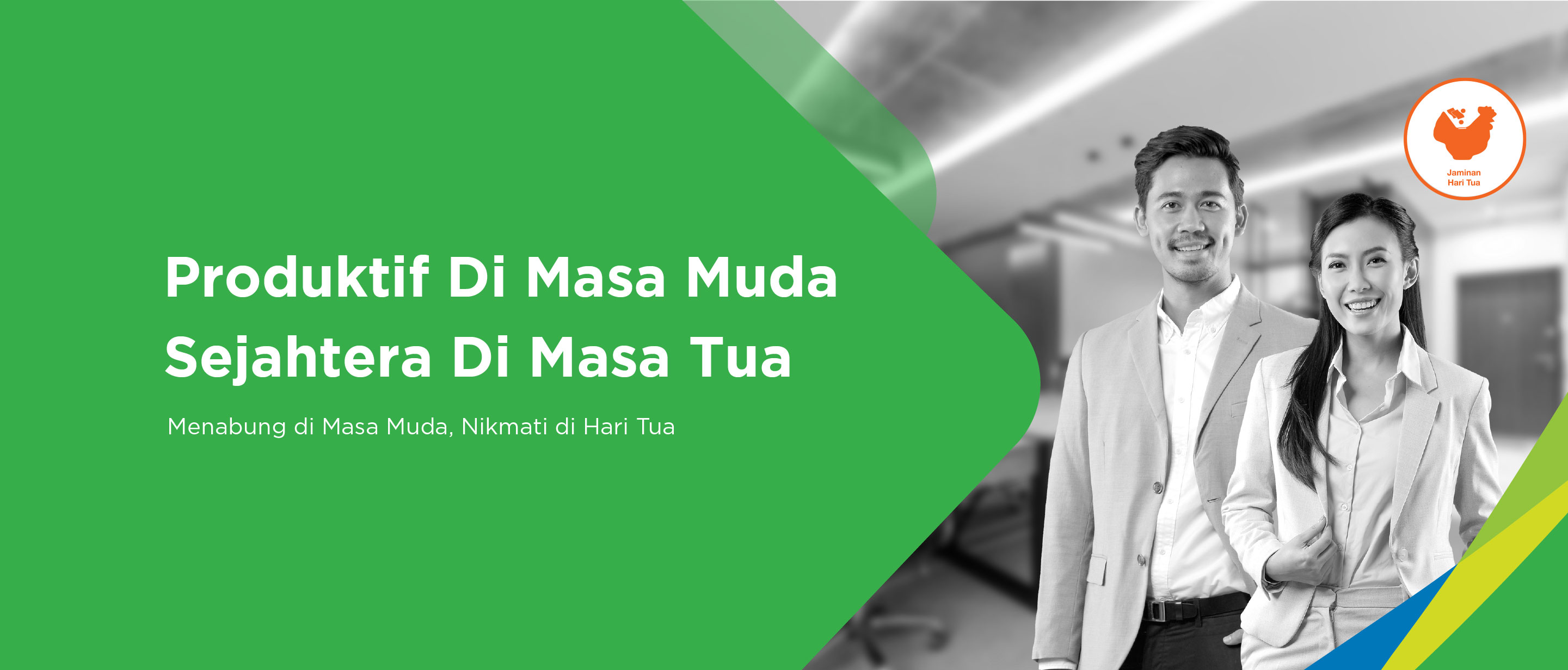 Produktif dimasa muda Sejahtera dimasa tua