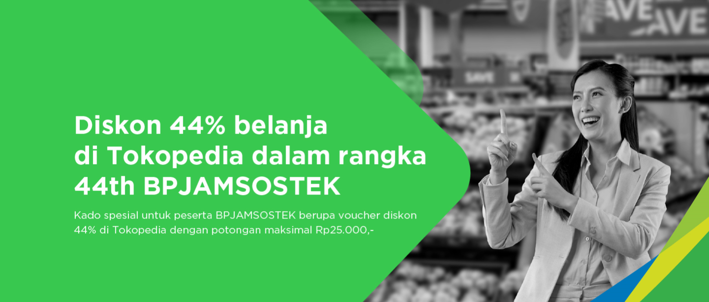 Kado spesial untuk peserta BPJAMSOSTEK berupa voucher diskon 44% di Tokopedia dengan potongan maksimal Rp25.000,-
